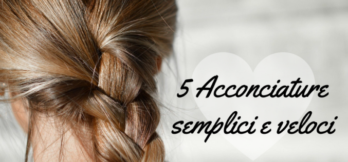 5 acconciature semplici, veloci e naturali per capelli lunghi